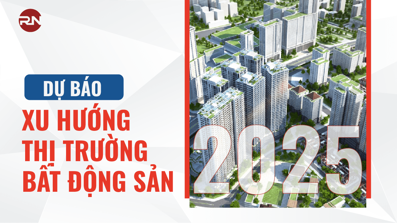 thi-truong-bat-dong-san-2025 dự báo thị trường bất động sản 2025